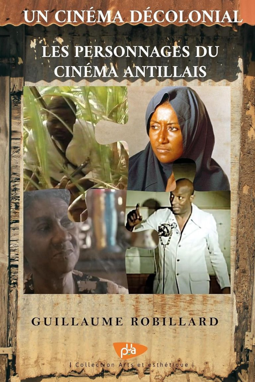 Un cinéma décolonial, les personnages du cinéma antillais - Guillaume Robillard 