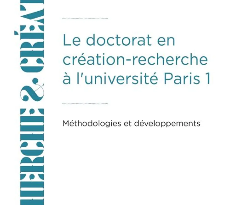 Le doctorat en creation-recherche à l'universite Paris1